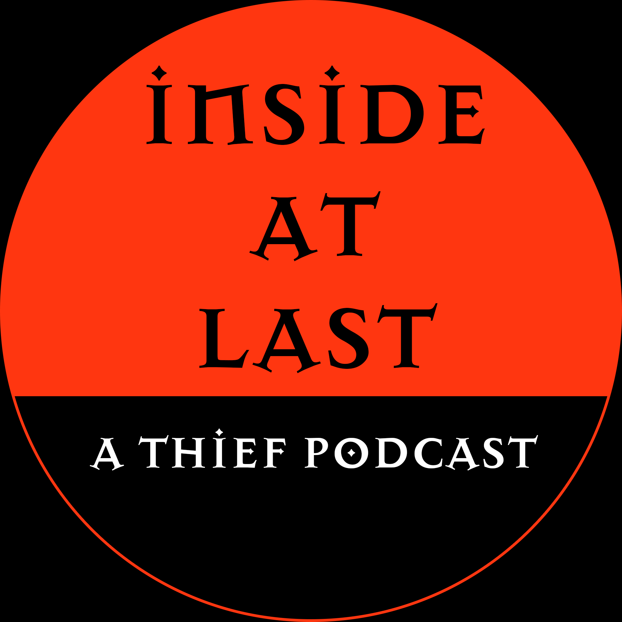 Thief Podcast - Inside at Last